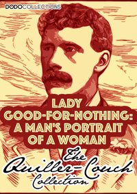 Lady Good-For-Nothing - Arthur Quiller-Couch - ebook