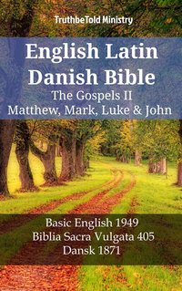 English Latin Danish Bible - The Gospels II - Matthew, Mark, Luke & John - TruthBeTold Ministry - ebook