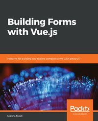 Building Forms with Vue.js - Marina Mosti - ebook