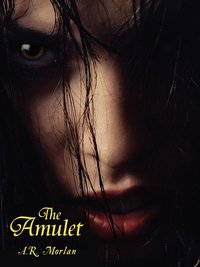 The Amulet - A.R. Morlan - ebook