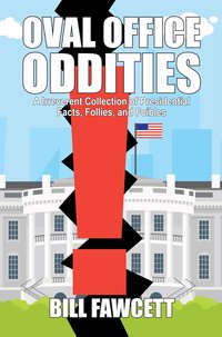 Oval Office Oddities - Bill Fawcett - ebook