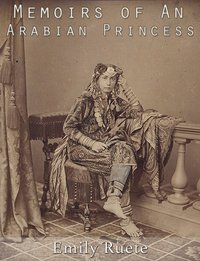 Memoirs of An Arabian Princess - Emily Ruete - ebook