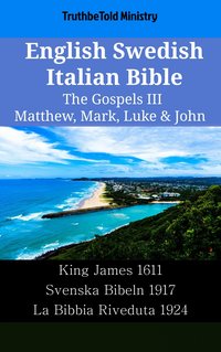 English Swedish Italian Bible - The Gospels III - Matthew, Mark, Luke & John - TruthBeTold Ministry - ebook