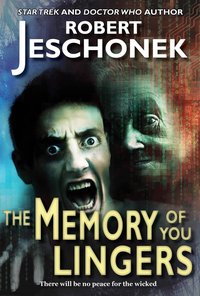 The Memory of You Lingers - Robert Jeschonek - ebook
