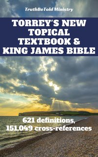 Torrey's New Topical Textbook and King James Bible - Reuben Archer Torrey - ebook