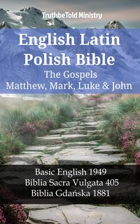 English Latin Polish Bible - The Gospels - Matthew, Mark, Luke & John - TruthBeTold Ministry - ebook