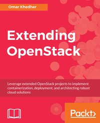 Extending OpenStack - Omar Khedher - ebook