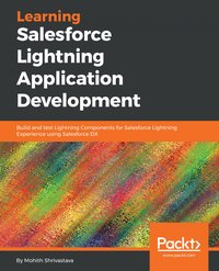 Learning Salesforce Lightning Application Development - Mohith Shrivastava - ebook