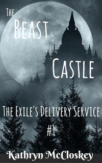The Beast in the Castle (The Exile's Delivery Service, #1) - Kathryn McCloskey - ebook