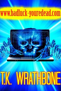 www.badluck-youredead.com - T.K. Wrathbone - ebook