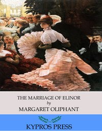 The Marriage of Elinor - Margaret Oliphant - ebook