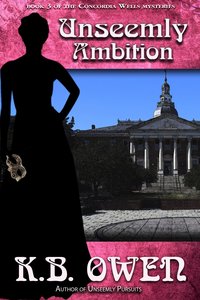 Unseemly Ambition - K.B. Owen - ebook