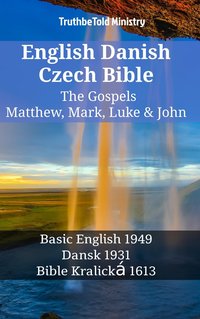 English Danish Czech Bible - The Gospels - Matthew, Mark, Luke & John - TruthBeTold Ministry - ebook