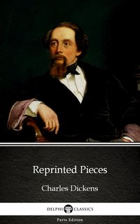 Reprinted Pieces by Charles Dickens (Illustrated) - Charles Dickens - ebook