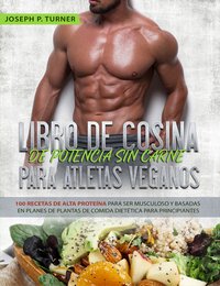 Libro De Cocina De Potencia Sin Carne Para Atletas Veganos - Joseph P. Turner - ebook