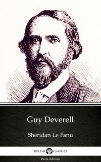 Guy Deverell by Sheridan Le Fanu - Delphi Classics (Illustrated) - Sheridan Le Fanu - ebook