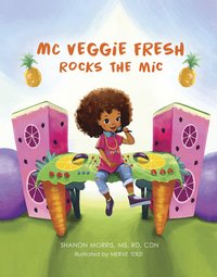 MC Veggie Fresh Rocks The Mic - Shanon Morris - ebook