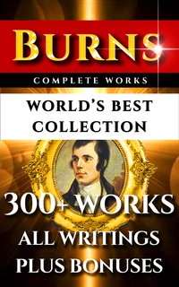 Robert Burns Complete Works – World’s Best Collection - Robert Burns - ebook