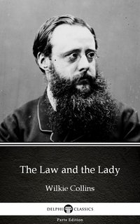 The Law and the Lady by Wilkie Collins - Delphi Classics (Illustrated) - Wilkie Collins - ebook