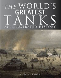 The World's Greatest Tanks - Michael E Haskew - ebook