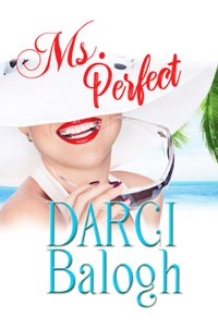 Ms. Perfect - Darci Balogh - ebook
