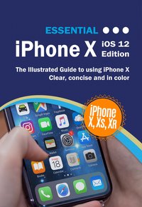 Essential iPhone X iOS 12 Edition - Kevin Wilson - ebook