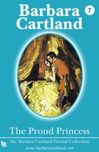 The Proud Princess - Barbara Cartland - ebook