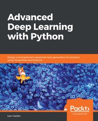 Advanced Deep Learning with Python - Ivan Vasilev - ebook