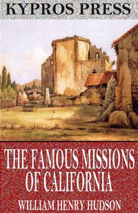 The Famous Missions of California - William Henry Hudson - ebook