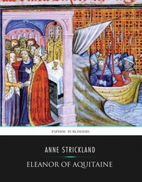 Eleanore of Aquitaine - Anne Strickland - ebook
