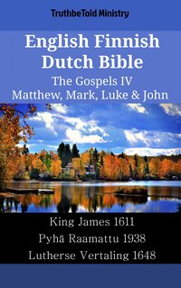 English Finnish Dutch Bible - The Gospels IV - Matthew, Mark, Luke & John - TruthBeTold Ministry - ebook