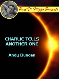 Charlie Tells Another One - Andy Duncan - ebook
