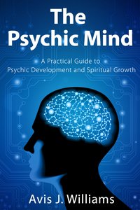 The Psychic Mind - Avis J. Williams - ebook