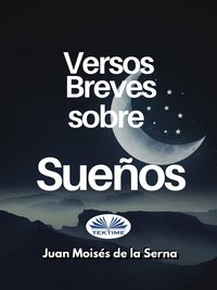 Versos Breves Sobre Sueños - Juan Moisés De La Serna - ebook