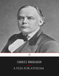 A Plea for Atheism - Charles Bradlaugh - ebook