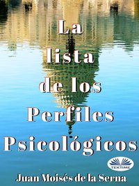 La Lista De Los Perfiles Psicológicos - Juan Moisés De La Serna - ebook
