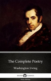 The Complete Poetry by Washington Irving - Delphi Classics (Illustrated) - Washington Irving - ebook