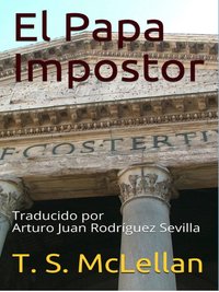 El Papa Impostor - T. S. McLellan - ebook