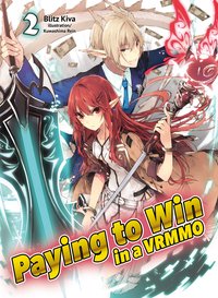 Paying to Win in a VRMMO: Volume 2 - Blitz Kiva - ebook