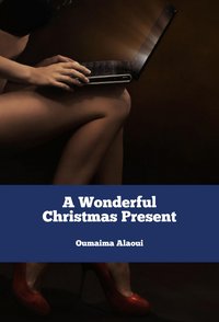 A Wonderful Christmas Present - Oumaima Alaoui - ebook