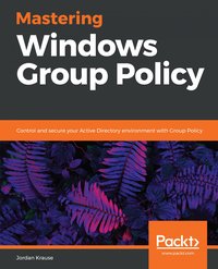 Mastering Windows Group Policy - Jordan Krause - ebook