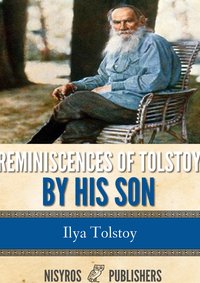 Reminiscences of Tolstoy by His Son - Ilya Tolstoy - ebook
