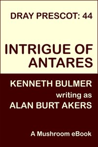 Intrigue of Antares - Alan Burt Akers - ebook