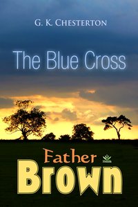 The Blue Cross - G. K. Chesterton - ebook