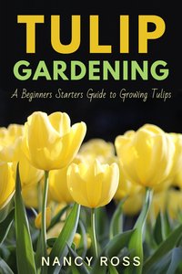 Tulip Gardening - Nancy Ross - ebook
