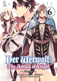 Der Werwolf: The Annals of Veight -Origins- Volume 6 - Hyougetsu - ebook