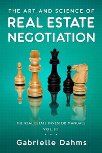 The Art And Science Of Real Estate Negotiation - Gabrielle Dahms - ebook