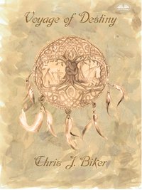 Voyage Of Destiny - Chris J. Biker - ebook