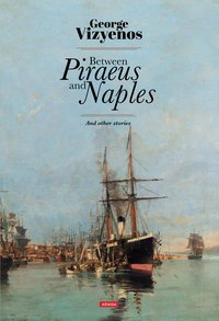 Between Piraeus and Naples - George Vizyenos - ebook