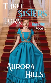 Three Sisters Torn - Brigette - Book 2 - Aurora Hills - ebook